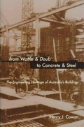 From wattle & daub to concrete & steel : the engineering heritage of Australia's buildings / Henry J. Cowan ; illustrated by Peter R. Smith.