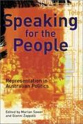 Speaking for the people : representation in Australian politics / edited by Marian Sawer and Gianni Zappala.
