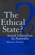 The ethical state? : social liberalism in Australia / Marian Sawer.