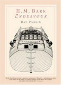 H.M. Bark Endeavour : her place in Australian history : with an account of her construction, crew and equipment and a narrative of her voyage on the east coast of New Holland in the year 1770 : with plans, charts and illustrations by the author / Ray Parkin.