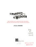 The pursuit of wonder : how Australia's landscape was explored, nature discovered and tourism unleashed / Julia Horne.