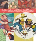 Bottersnikes and other lost things : a celebration of Australian illustrated children's books / Juliet O'Conor.