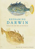 Reframing Darwin : evolution and art in Australia / edited by Jeanette Hoorn.