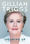 Speaking Up / Gillian Triggs.