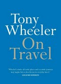 On travel / Tony Wheeler.