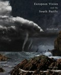 European vision and the South Pacific / Bernard Smith ; [third edition preface by] Dr Ken Challis ; [third edition introduction by] Sheridan Palmer and Craig Lehman.