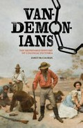 Vandemonians : the repressed history of colonial Victoria / Janet McCalman.