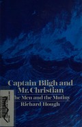 Captain Bligh & Mr. Christian : the men and the mutiny Richard Hough.