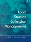 Local studies collection management / edited by Michael Dewe.