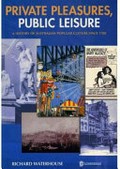 Private pleasures, public leisure : a history of Australian popular culture since 1788 / Richard Waterhouse.