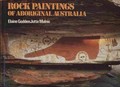 Rock paintings of Aboriginal Australia / Elaine Godden ; photography by Jutta Malnic.