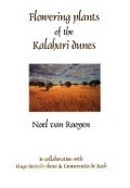 Flowering plants of the Kalahari dunes / Noel van Rooyen, in collaboration with Hugo Bezuidenhout & Emmerentia de Kock.