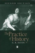 The practice of history / G.R. Elton ; afterword by Richard J. Evans.