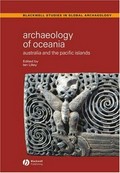 Archaeology of Oceania : Australia and the Pacific Islands / edited by Ian Lilley.