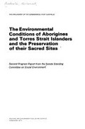 The environmental conditions of Aborigines and Torres Strait Islanders and the preservation of their sacred sites : second progress report / from the Senate Standing Committee on Social Environment.