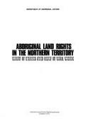 Aboriginal land rights in the Northern Territory : what it means and how it will work / Department of Aboriginal Affairs.