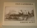 Old Canberra : a sketchbook of the 1920s / Eirene Mort ; with an introduction and notes on the sketches by Pat Wardle ; and a biographical memoir by Margaret Mort.