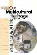 Our multicultural heritage 1788-1945 : an annotated guide to the collections of the National Library of Australia / compiled by Barry York.