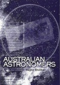 Australian astronomers : achievements at the frontiers of astronomy / Ragbir Bhathal.
