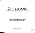 In their image : contemporary Australian cartoonists / compiled and edited by Ann Turner ; with an introduction by Phillip Adams.