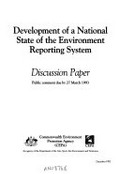 Development of a national state of the environment reporting system : discussion paper / Commonwealth Environment Protection Agency (CEPA).