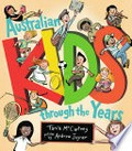 Australian kids through the years / Tania McCartney ; pictures by Andrew Joyner.