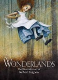 Wonderlands : the illustration art of Robert Ingpen.