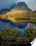 Journeys into the wild : the photography of Peter Dombrovskis / with an introduction and commentary by Bob Brown.