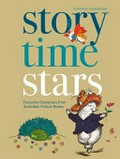 Story time stars : favourite characters from Australian picture books / Stephanie Owen Reeder.
