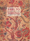 Sari to sarong : five hundred years of Indian and Indonesian textile exchange / Robyn Maxwell.