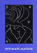 Intimate Matisse / [introduction and catalogue by Jane Kinsman].