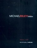 Michael Riley : sights unseen / Brenda L. Croft.