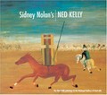 Sidney Nolan's Ned Kelly : the Ned Kelly paintings in the National Gallery of Australia / with essays by Murray Bail and Andrew Sayers.