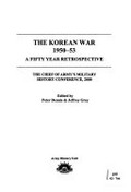 The Korean war 1950-53 : a fifty year retrospective : the Chief of Army's Military History Conference, 2000 / edited by Peter Dennis & Jeffrey Grey.