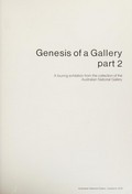 Genesis of a gallery, part 2 : a touring exhibition from the collection of the Australian National Gallery.