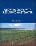 Growing crops with reclaimed wastewater / editor: Daryl Stevens.
