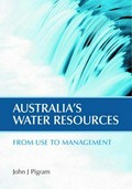 Australia's water resources : from use to management / John J. Pigram.