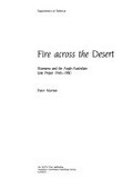 Fire across the desert : Woomera and the Anglo-Australian Joint Project 1946-1980 / Peter Morton.