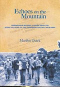 Echoes on the mountain : remarkable migrant stories from the hydro villages of the Tasmanian central highlands / Marilyn Quirk.