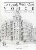 To speak with one voice : history of the Trades Hall, Sydney / Kylie Hilton.