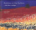 Bubbles on the Surface : -more than a catalogue / Margaret Somerville ... [et al.].