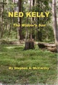 Ned Kelly : the widow's son / by Stephen A. McCarthy.