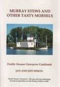 Murray stews and other tasty morsels : Paddle Steamer Enterprise cookbook / Jan and Jeff Heron.