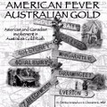 American fever, Australian gold : American and Canadian involvement in Australia's gold rush / H. Denise McMahon and Christine G. Wild.