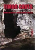 Timor Caves : Hunter Valley, New South Wales / edited by Jodie Rutledge ... [et. al.].