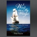 Wind in my wings : running away to sea in the 20th century / Fran Taylor ; [edited by Allan Watson].