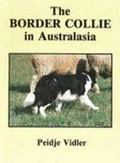 The border collie in Australasia / Peidje Vidler.