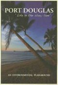 Port Douglas : "life in the slow lane" / [Bill Crew].