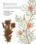 Botanic Endeavour : The Florilegium Society Celebrates the Banks and Solander Collection / Colleen Morris, Dr Brett Summerll, Beverly Allen,