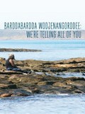Barddabardda Wodjenangorddee : we’re telling all of you : the creation, history and people of Dambeemangaddee country / compiled and written in collaboration with Dambeemangaddee people by Valda Blundell, Kim Doohan, Daniel Vachon, Malcolm Allbrook, Mary Anne Jebb and Joh Bornman.